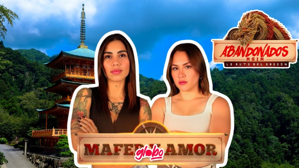 Mafer y Amor se convirtieron en las primeras finalistas de Abandonados, Asia: La Ruta del Dragón.
