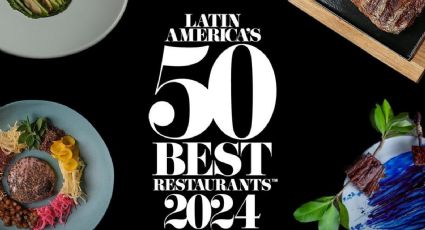 Lista de los 50 mejores restaurantes de Latinoamérica, estos son los que puedes encontrar en CDMX