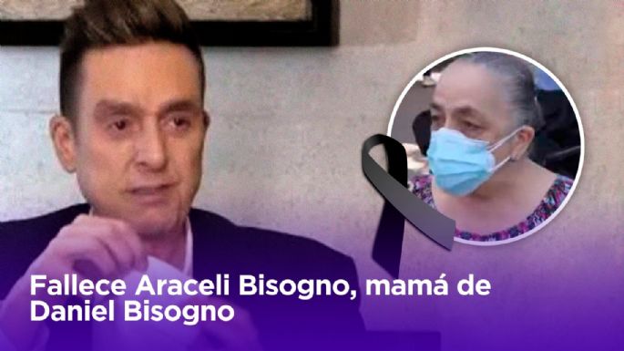 Fallece la mamá de Daniel Bisogno, Araceli Bisogno, ¿de qué murió?