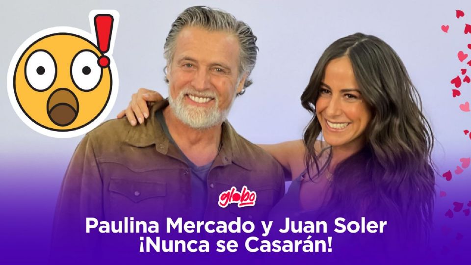 Juan Soler y Paulina Mercado confirman que no se casarán.