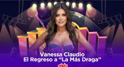 Vanessa Claudio enciende las redes al regresar a “La Más Draga”