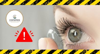 ¡Cuidado si compras lentes de contacto! COFEPRIS alerta sobre comercialización ilegal