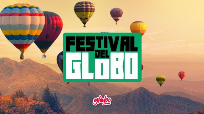 Festival Internacional del Globo 2024: ¿Cuánto cuestan los boletos y dónde comprarlos?