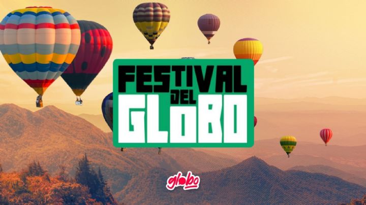 Festival Internacional del Globo 2024: ¿Cuánto cuestan los boletos y dónde comprarlos?