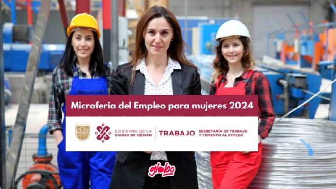 Microferia del Empleo para mujeres 2024: ¿Cuándo y dónde? Estas son las vacantes que puedes encontrar