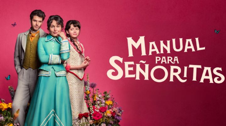 Manual para señoritas. ¿De qué trata la serie romántica de streaming?
