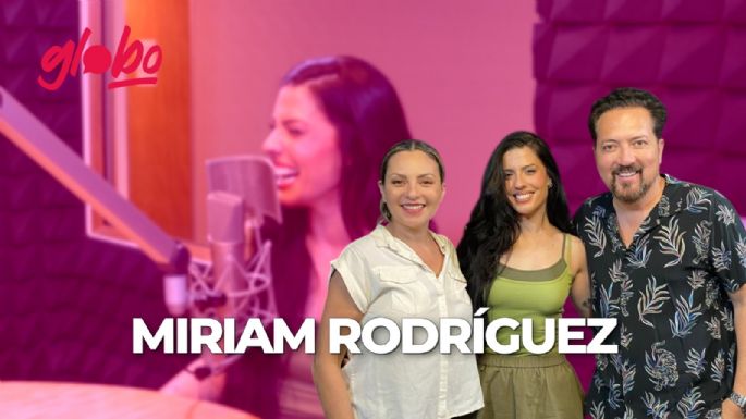 Miriam Rodríguez en Café Globo: Todos los detalles de su tour por México y el estreno de "Duele menos"